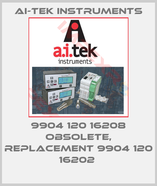 AI-Tek Instruments-9904 120 16208 obsolete, replacement 9904 120 16202 