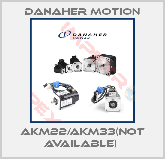 Danaher Motion-AKM22/AKM33(Not available) 