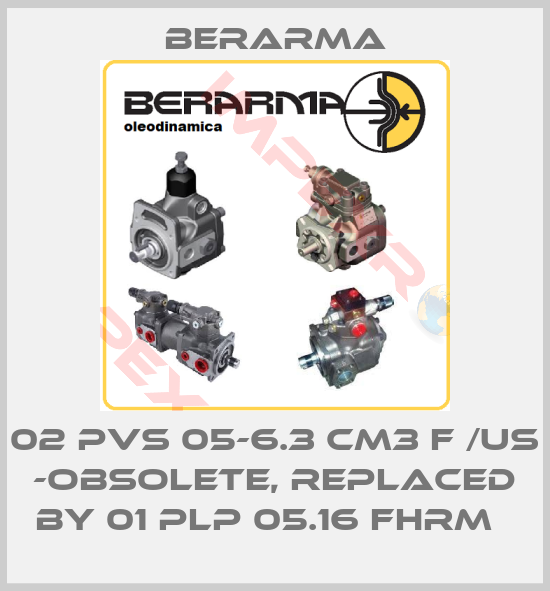 Berarma-02 PVS 05-6.3 cm3 F /US -obsolete, replaced by 01 PLP 05.16 FHRM  