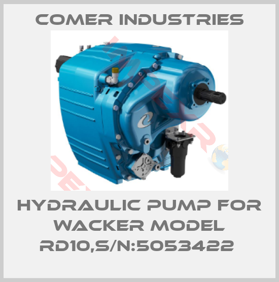 Comer Industries-hydraulic pump for WACKER model RD10,S/N:5053422 