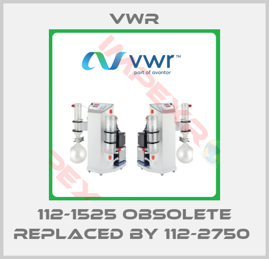 VWR-112-1525 obsolete replaced by 112-2750 