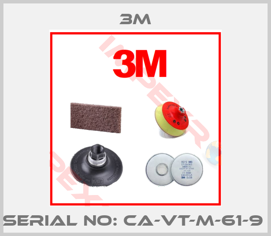 3M-SERIAL NO: CA-VT-M-61-9 
