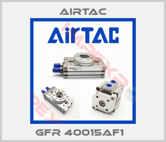 Airtac-GFR 40015AF1  