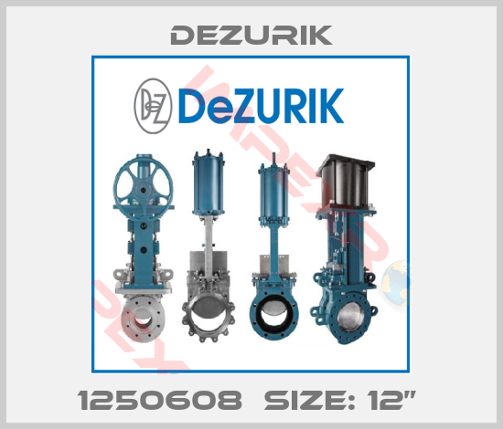 DeZurik-1250608  Size: 12” 