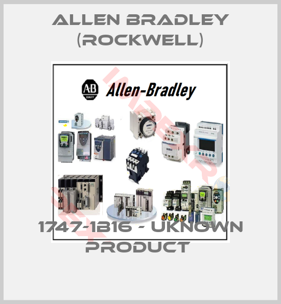Allen Bradley (Rockwell)-1747-1B16 - uknown product 