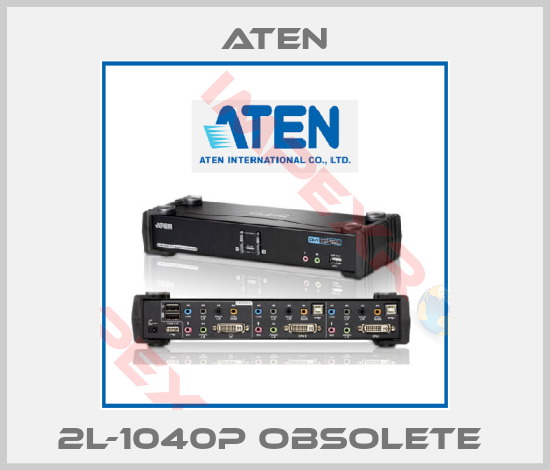 Aten-2L-1040P obsolete 