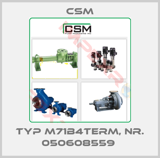Csm-Typ M71B4TERM, Nr. 050608559 