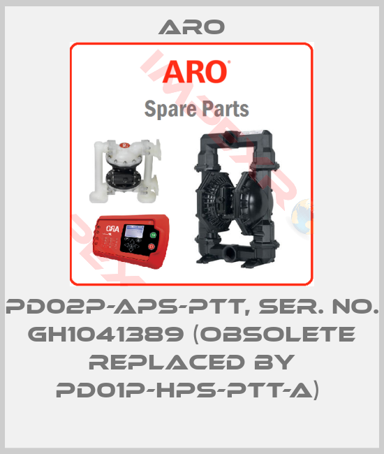 Aro-PD02P-APS-PTT, SER. NO. GH1041389 (Obsolete replaced by PD01P-HPS-PTT-A) 