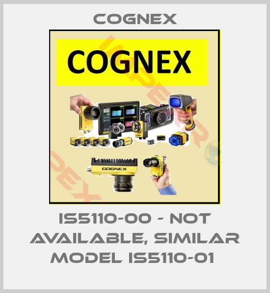 Cognex-IS5110-00 - not available, similar model IS5110-01 