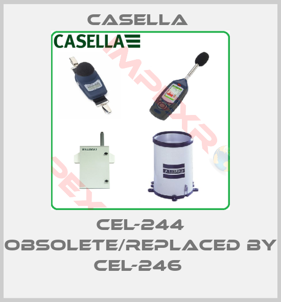 CASELLA -CEL-244 obsolete/replaced by CEL-246 