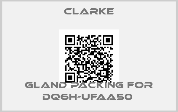 Clarke-Gland Packing for DQ6H-UFAA50 