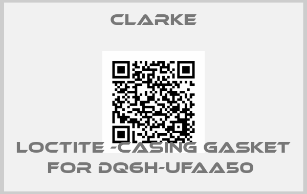 Clarke-Loctite -casing gasket for DQ6H-UFAA50 