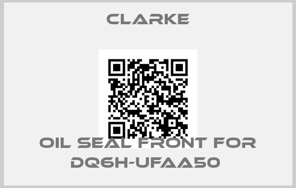 Clarke-Oil seal front for DQ6H-UFAA50 