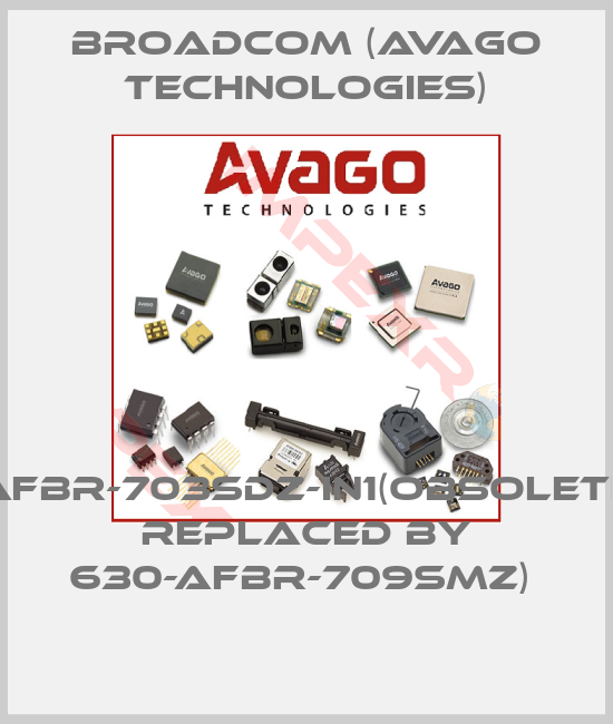 Broadcom (Avago Technologies)-AFBR-703SDZ-IN1(Obsolete replaced by 630-AFBR-709SMZ) 