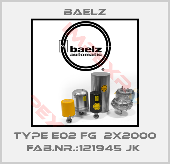 Baelz-Type E02 FG  2X2000 FAB.NR.:121945 JK 