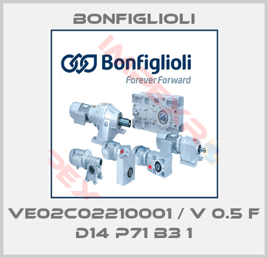 Bonfiglioli-VE02C02210001 / V 0.5 F D14 P71 B3 1