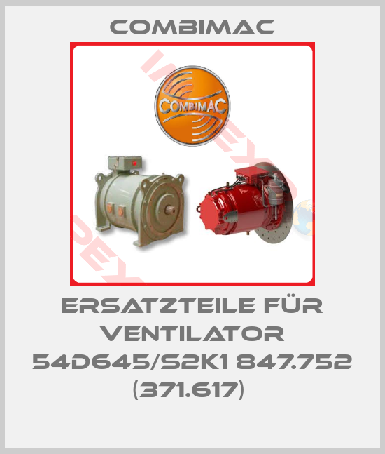 Combimac-Ersatzteile für Ventilator 54D645/S2K1 847.752 (371.617) 