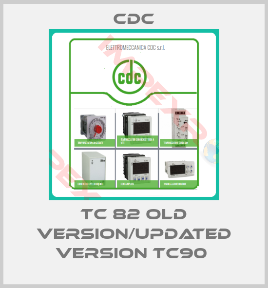 CDC-TC 82 old version/updated version TC90 
