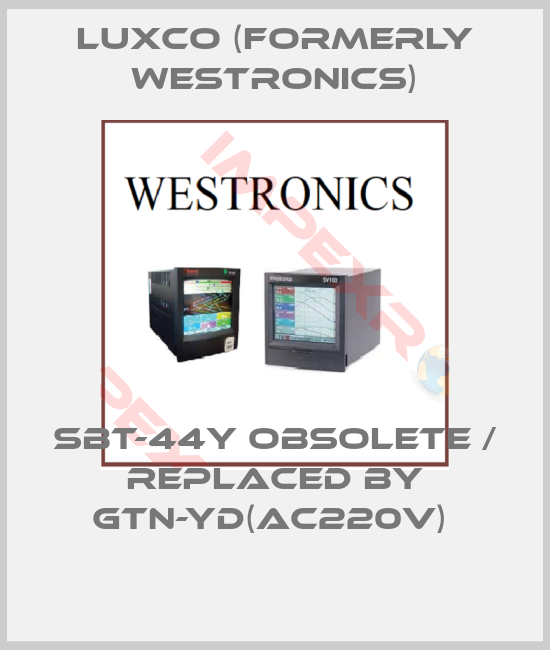 Luxco (formerly Westronics)-SBT-44Y obsolete / replaced by GTN-YD(AC220V) 