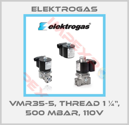 Elektrogas-VMR35-5, Thread 1 ¼“, 500 mbar, 110V