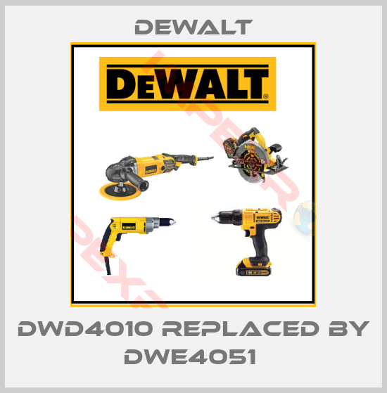 Dewalt-DWD4010 replaced by DWE4051 