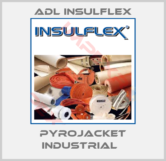 ADL Insulflex-Pyrojacket Industrial  