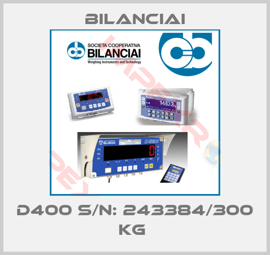 Bilanciai-D400 S/N: 243384/300 KG 
