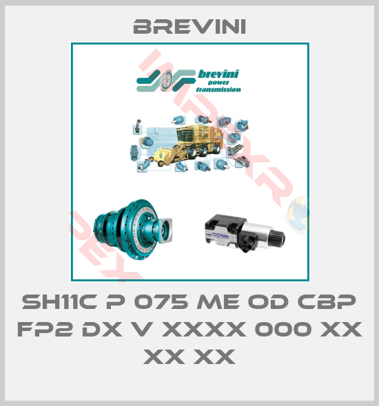 Brevini-SH11C P 075 ME OD CBP FP2 DX V XXXX 000 XX XX XX