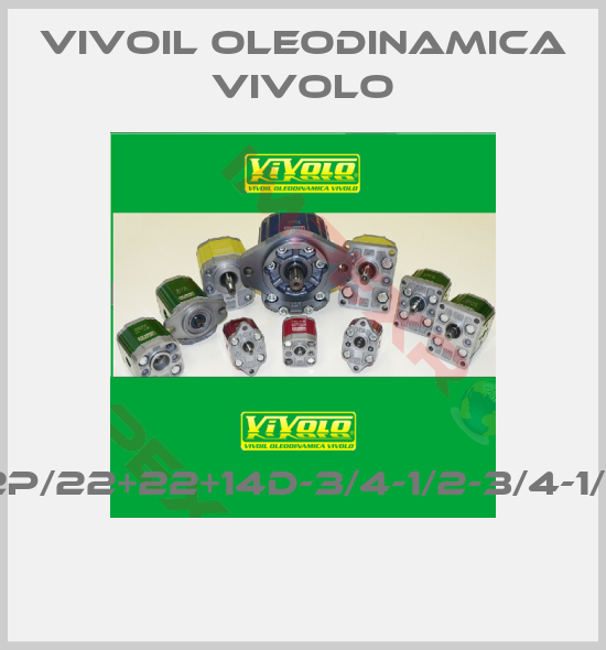 Vivoil Oleodinamica Vivolo-XV2+2+2P/22+22+14D-3/4-1/2-3/4-1/2-3/4-1/2 