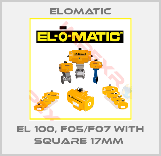 Elomatic-EL 100, F05/F07 with square 17mm 