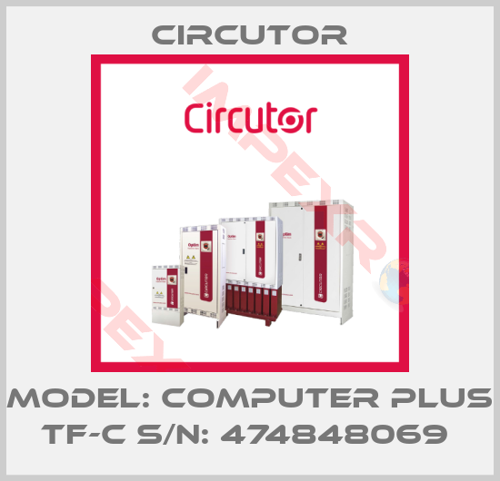 Circutor-Model: COMPUTER PLUS TF-C S/N: 474848069 
