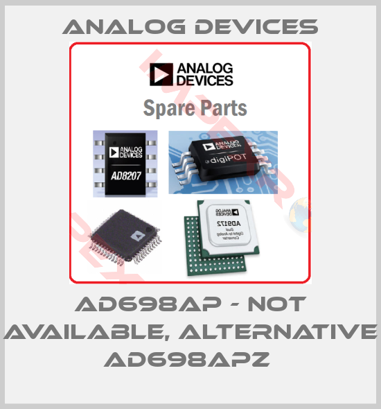 Analog Devices-AD698AP - not available, alternative AD698APZ 