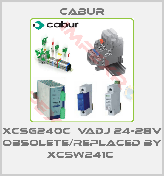 Cabur-XCSG240C  VADJ 24-28V obsolete/replaced by XCSW241C 