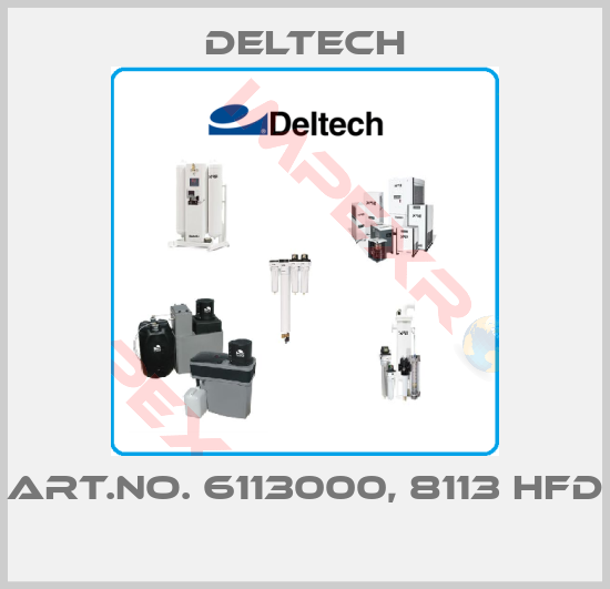 Deltech-Art.No. 6113000, 8113 HFD 