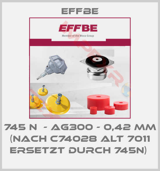 Effbe-745 N  - AG300 - 0,42 mm (nach C74028 ALT 7011 ersetzt durch 745N) 