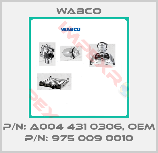 Wabco-P/N: A004 431 0306, OEM P/N: 975 009 0010