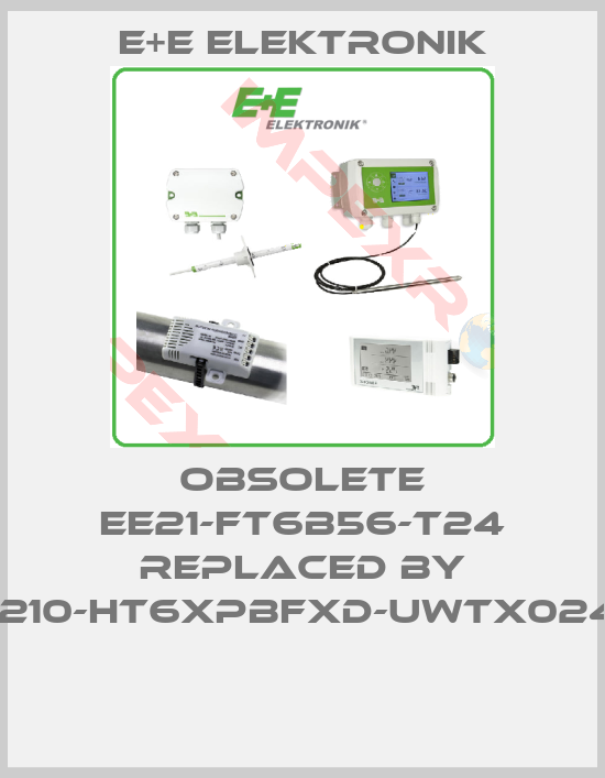 E+E Elektronik-obsolete EE21-FT6B56-T24 replaced by EE210-HT6xPBFxD-UwTx024M 