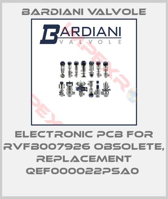 Bardiani Valvole-Electronic PCB for RVFB007926 obsolete, replacement QEF000022PSA0 
