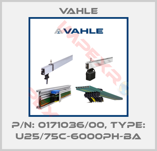 Vahle-P/n: 0171036/00, Type: U25/75C-6000PH-BA