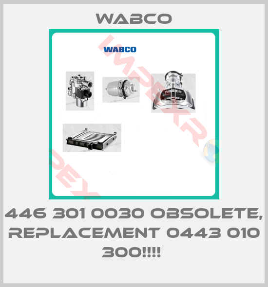 Wabco-446 301 0030 OBSOLETE, REPLACEMENT 0443 010 300!!!! 