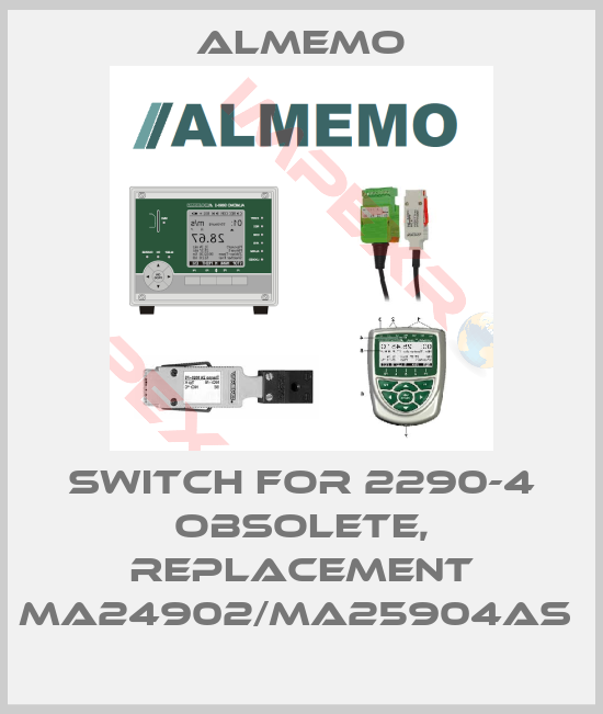 ALMEMO-Switch for 2290-4 obsolete, replacement MA24902/MA25904AS 