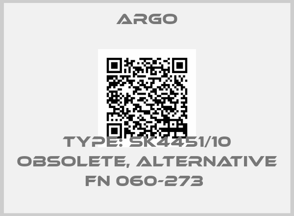 Argo-Type: SK4451/10 obsolete, alternative FN 060-273 