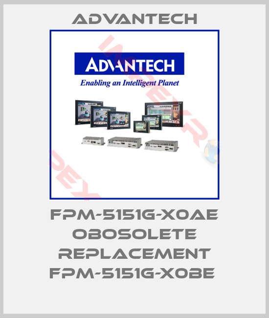 Advantech-FPM-5151G-X0AE obosolete replacement FPM-5151G-X0BE 