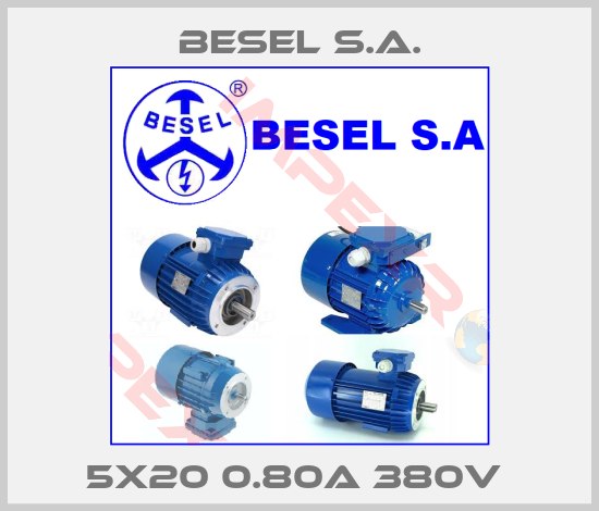 BESEL S.A.-5X20 0.80A 380V 
