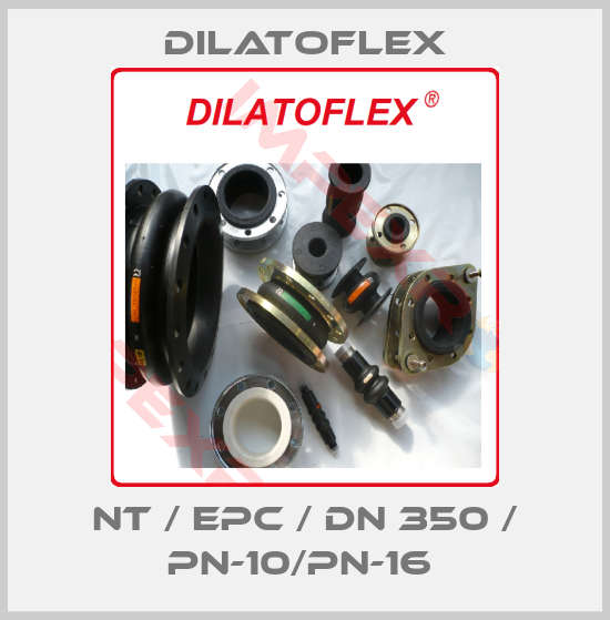 DILATOFLEX-NT / EPC / DN 350 / PN-10/PN-16 