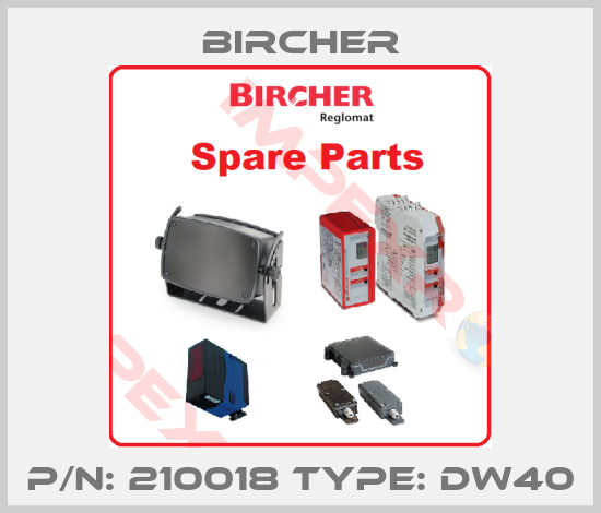 Bircher-P/N: 210018 Type: DW40