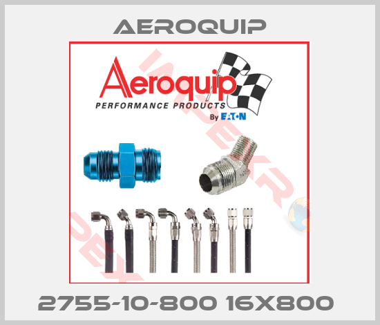 Aeroquip- 2755-10-800 16X800 