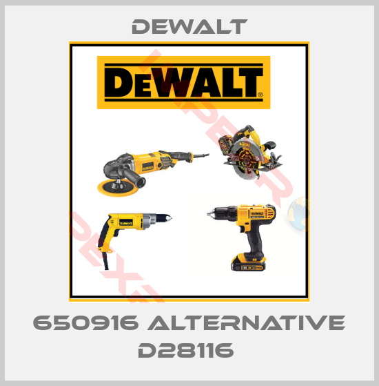 Dewalt-650916 alternative D28116 