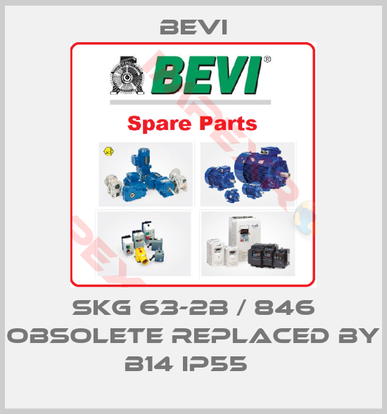 Bevi-SKG 63-2B / 846 obsolete replaced by B14 IP55  