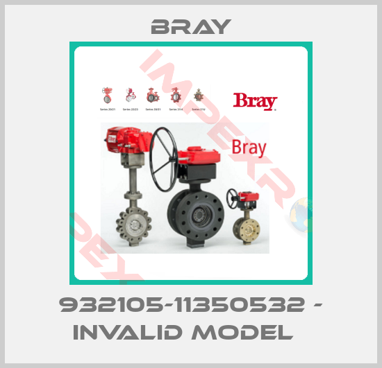 Bray-932105-11350532 - invalid model  